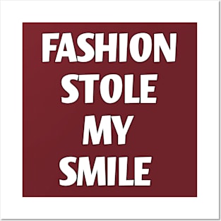 fashion stole my smile Posters and Art